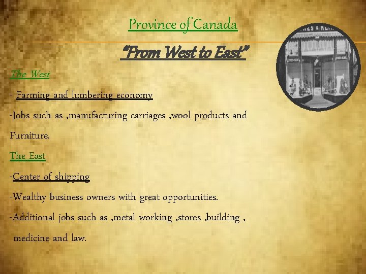 Province of Canada “From West to East” The West - Farming and lumbering economy