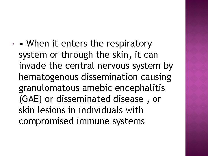  • When it enters the respiratory system or through the skin, it can