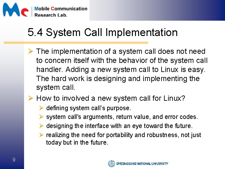 5. 4 System Call Implementation Ø The implementation of a system call does not