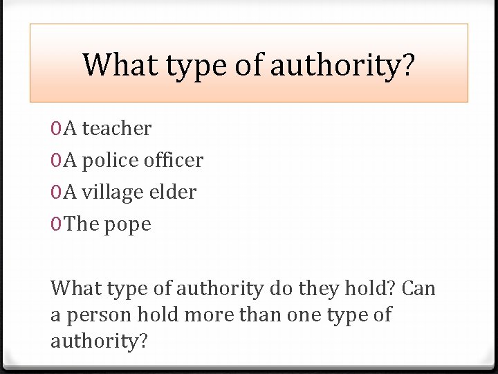 What type of authority? 0 A teacher 0 A police officer 0 A village