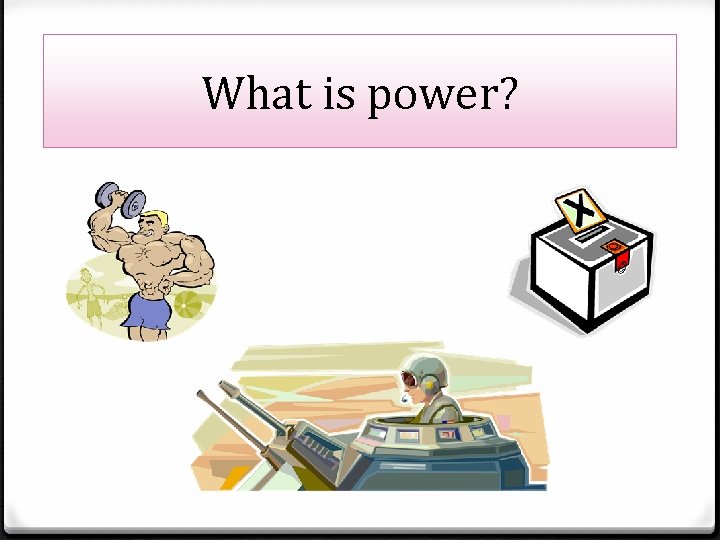 What is power? 