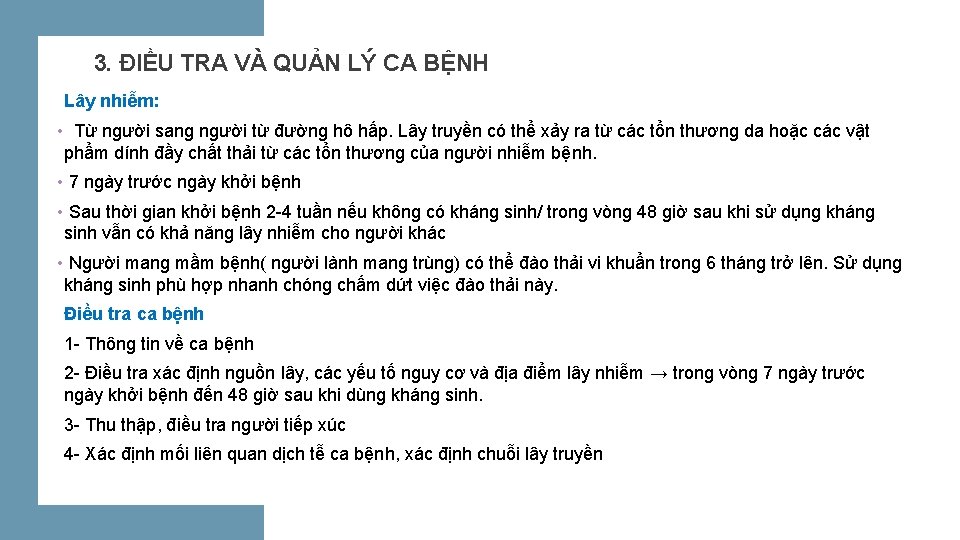 3. ĐIỀU TRA VÀ QUẢN LÝ CA BỆNH Lây nhiễm: • Từ người sang