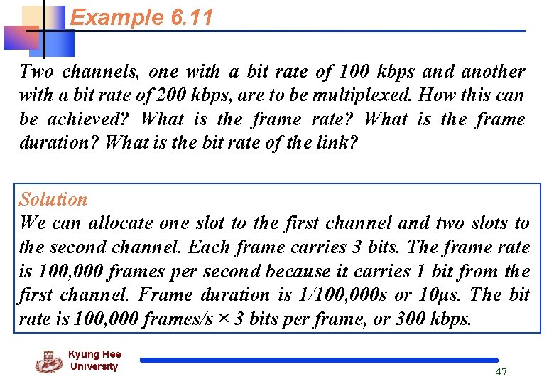 Example 6. 11 Two channels, one with a bit rate of 100 kbps and