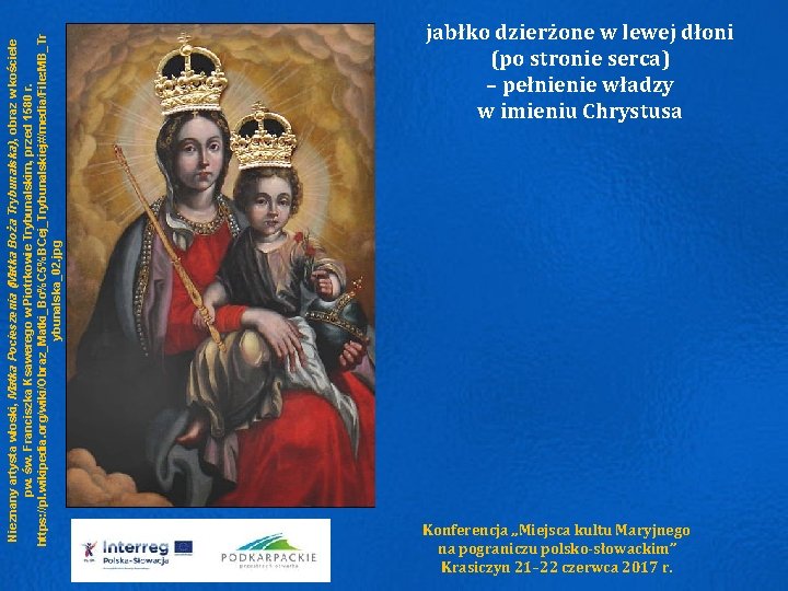 Nieznany artysta włoski, Matka Pocieszenia (Matka Boża Trybunalska), obraz w kościele pw. św. Franciszka