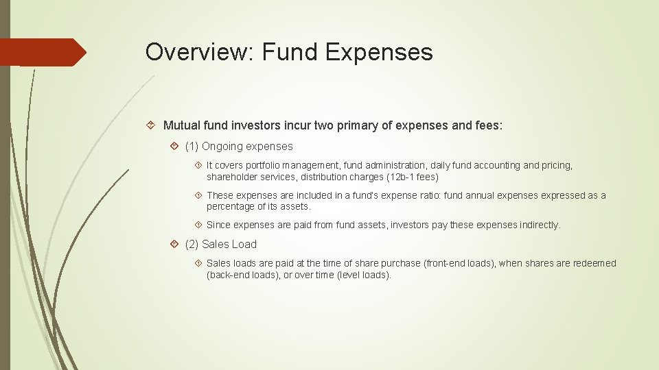 Overview: Fund Expenses Mutual fund investors incur two primary of expenses and fees: (1)