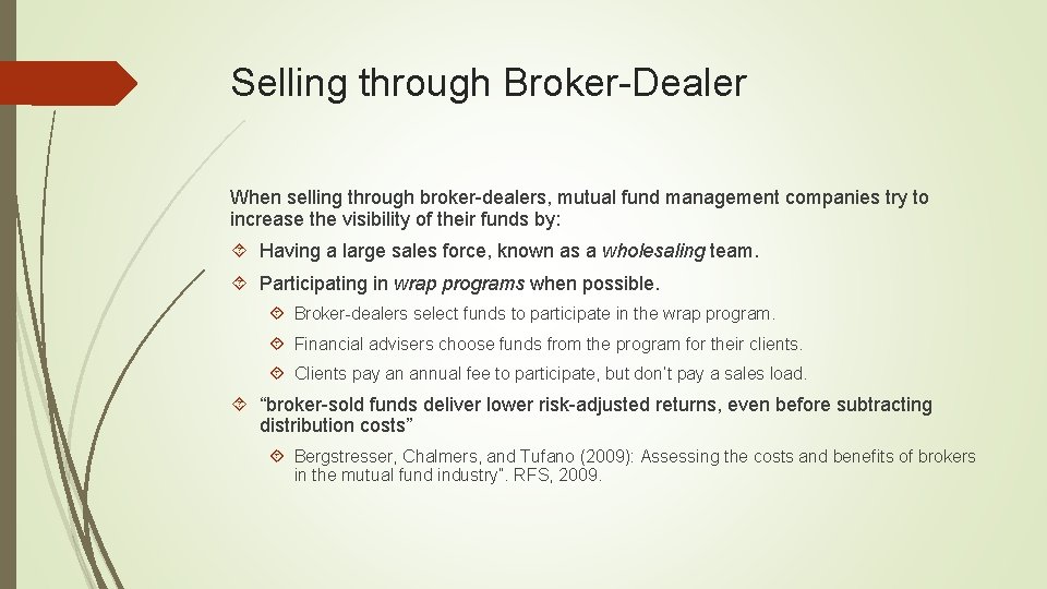 Selling through Broker-Dealer When selling through broker-dealers, mutual fund management companies try to increase