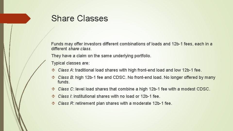 Share Classes Funds may offer investors different combinations of loads and 12 b-1 fees,