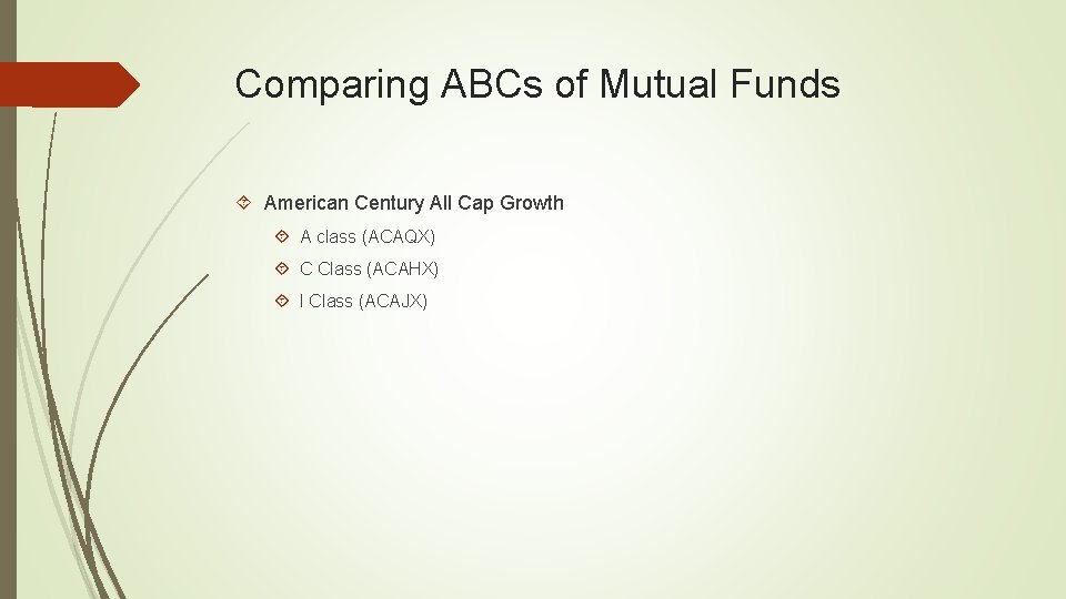 Comparing ABCs of Mutual Funds American Century All Cap Growth A class (ACAQX) C