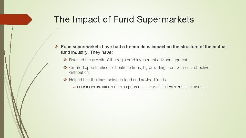 The Impact of Fund Supermarkets Fund supermarkets have had a tremendous impact on the
