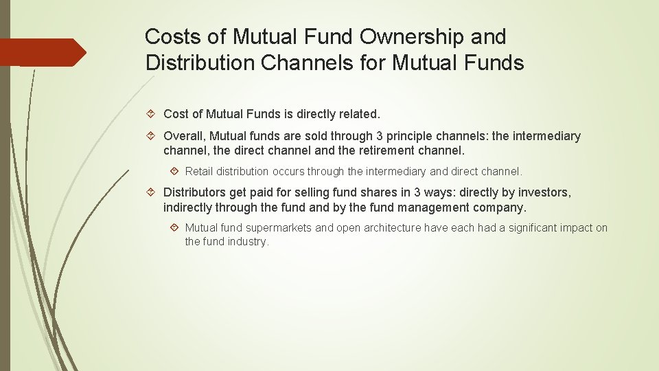 Costs of Mutual Fund Ownership and Distribution Channels for Mutual Funds Cost of Mutual