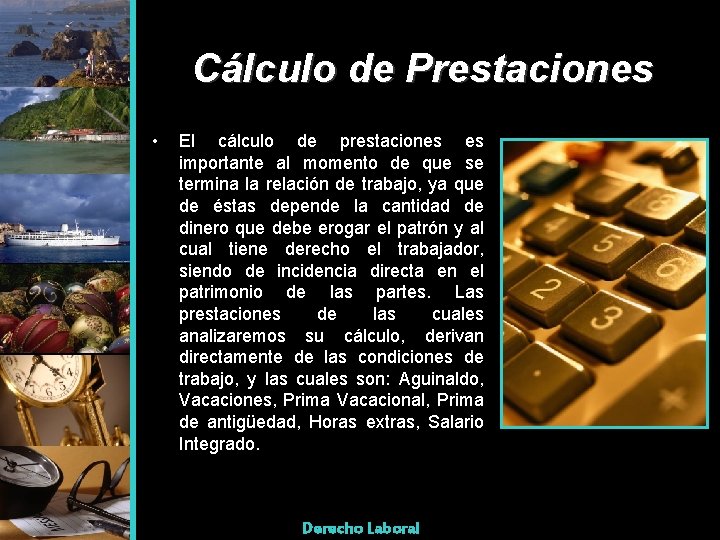 Cálculo de Prestaciones • El cálculo de prestaciones es importante al momento de que