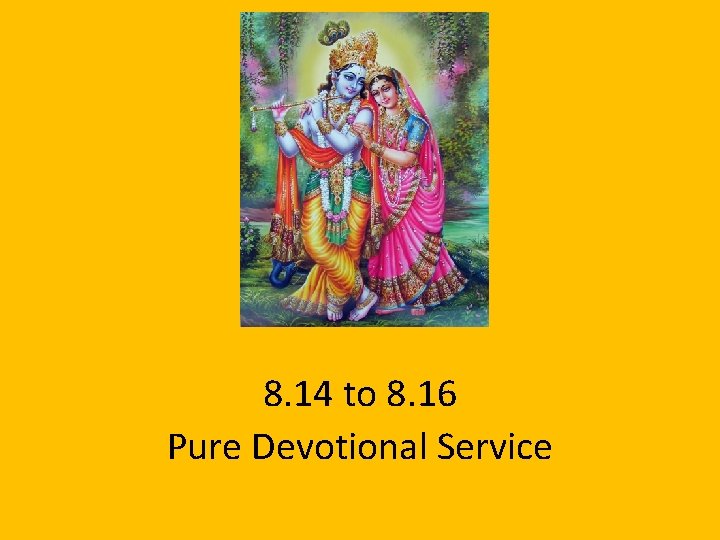 8. 14 to 8. 16 Pure Devotional Service 