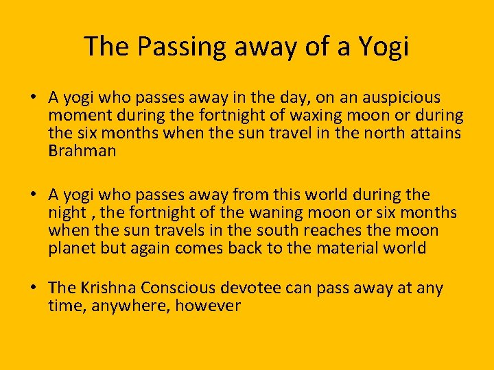 The Passing away of a Yogi • A yogi who passes away in the