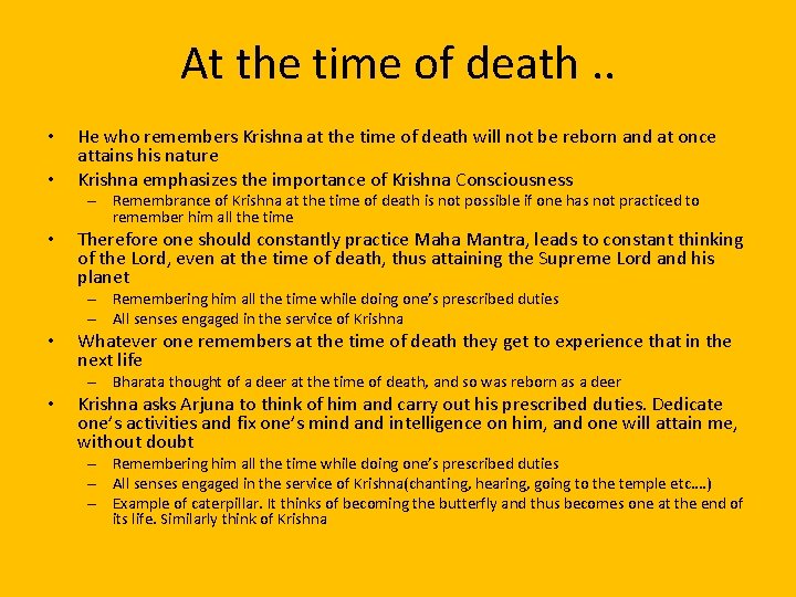 At the time of death. . • • He who remembers Krishna at the