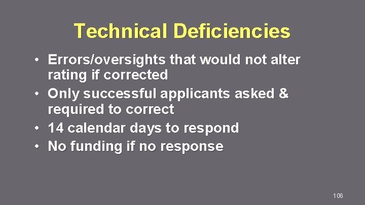 Technical Deficiencies • Errors/oversights that would not alter rating if corrected • Only successful