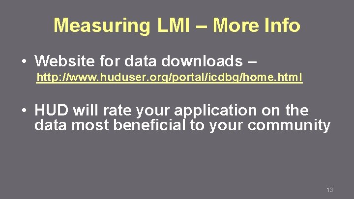 Measuring LMI – More Info • Website for data downloads – http: //www. huduser.