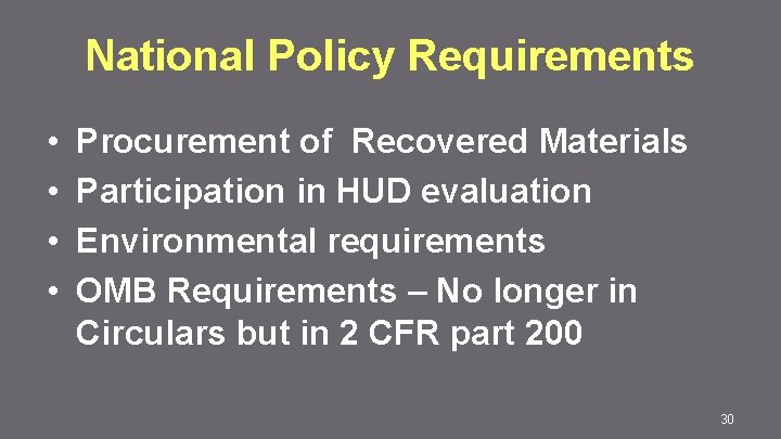National Policy Requirements • • Procurement of Recovered Materials Participation in HUD evaluation Environmental