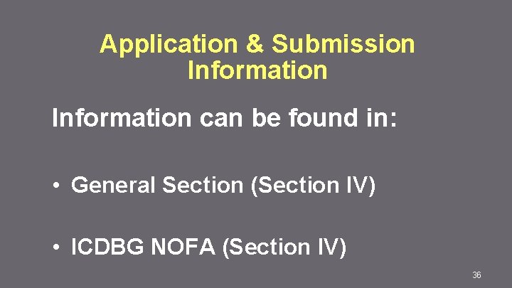 Application & Submission Information can be found in: • General Section (Section IV) •