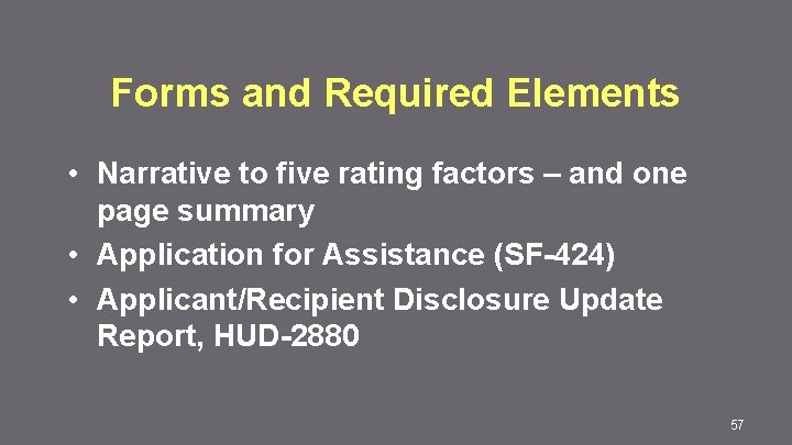 Forms and Required Elements • Narrative to five rating factors – and one page