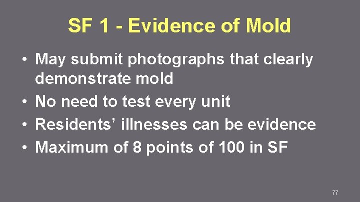 SF 1 - Evidence of Mold • May submit photographs that clearly demonstrate mold