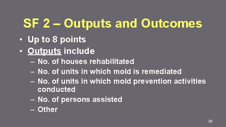 SF 2 – Outputs and Outcomes • Up to 8 points • Outputs include