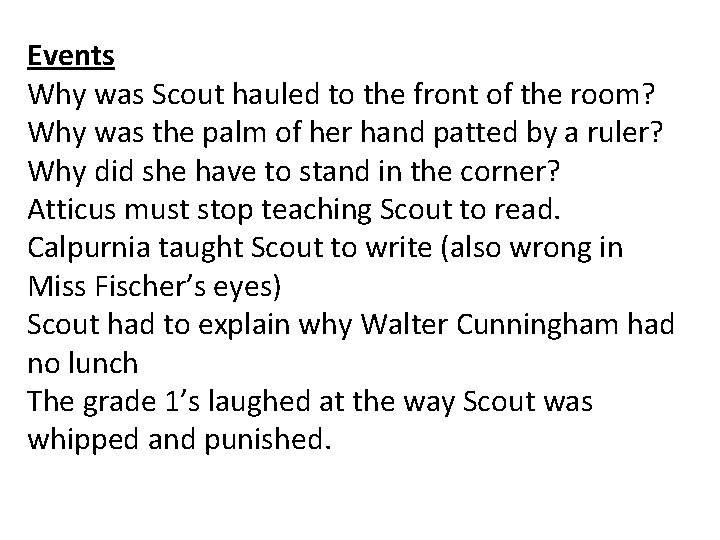 Events Why was Scout hauled to the front of the room? Why was the