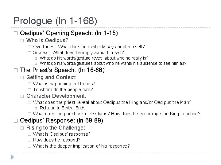 Prologue (ln 1 -168) � Oedipus’ Opening Speech: (ln 1 -15) � Who is