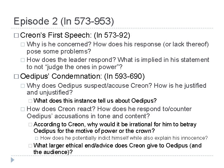 Episode 2 (ln 573 -953) � Creon’s First Speech: (ln 573 -92) Why is