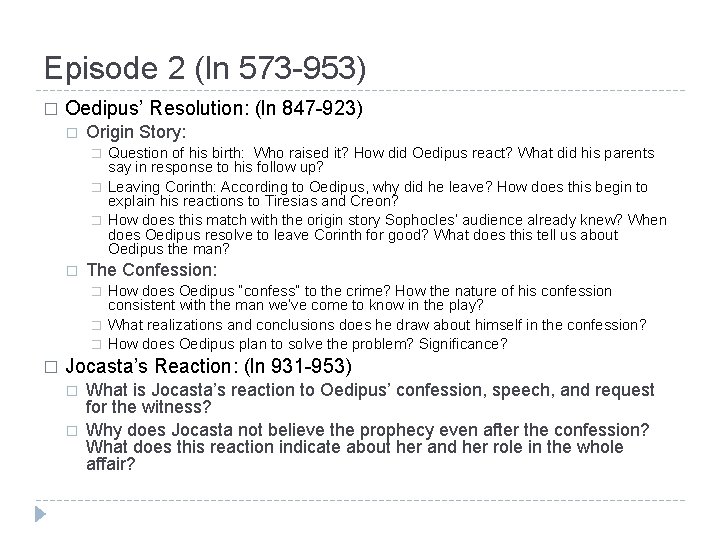 Episode 2 (ln 573 -953) � Oedipus’ Resolution: (ln 847 -923) � Origin Story: