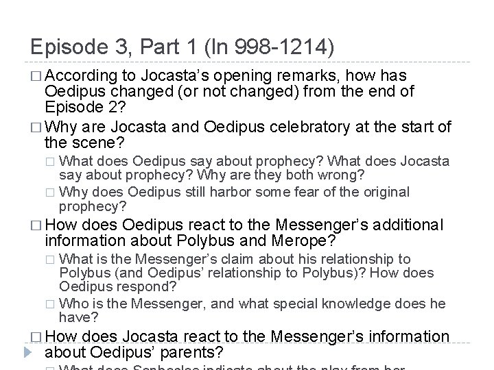 Episode 3, Part 1 (ln 998 -1214) � According to Jocasta’s opening remarks, how