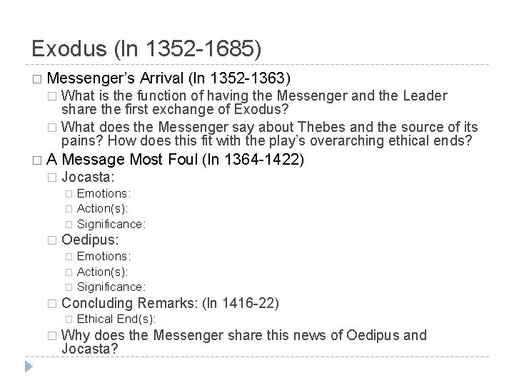 Exodus (ln 1352 -1685) � Messenger’s Arrival (ln 1352 -1363) What is the function