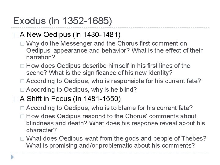 Exodus (ln 1352 -1685) �A New Oedipus (ln 1430 -1481) Why do the Messenger