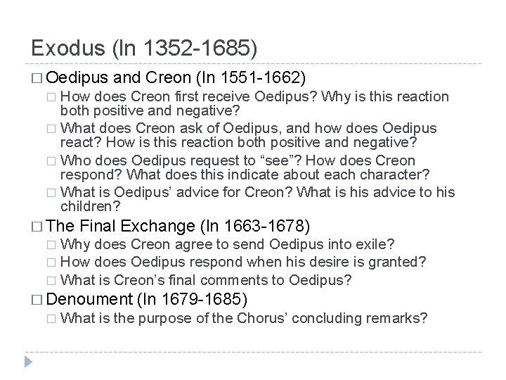 Exodus (ln 1352 -1685) � Oedipus and Creon (ln 1551 -1662) How does Creon