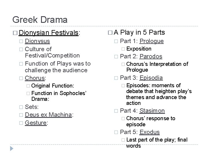 Greek Drama � Dionysian Festivals: Dionysus � Culture of Festival/Competition � Function of Plays