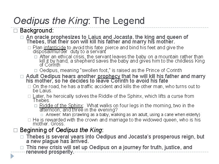 Oedipus the King: The Legend � Background: � An oracle prophesizes to Laius and