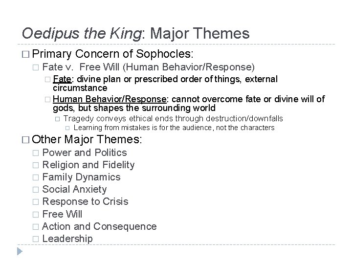 Oedipus the King: Major Themes � Primary � Concern of Sophocles: Fate v. Free