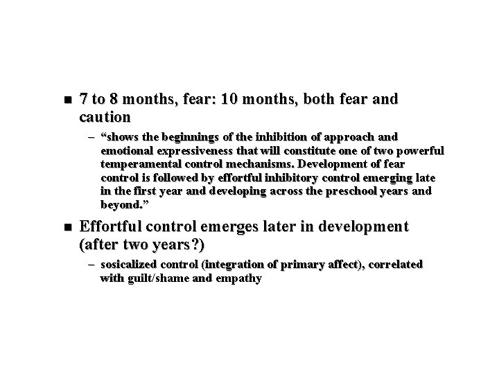 n 7 to 8 months, fear: 10 months, both fear and caution – “shows