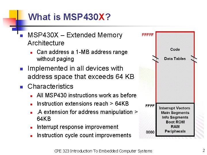 What is MSP 430 X? n MSP 430 X – Extended Memory Architecture n