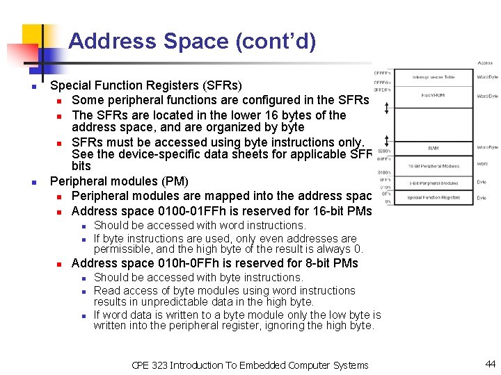 Address Space (cont’d) n n Special Function Registers (SFRs) n Some peripheral functions are