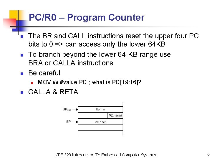 PC/R 0 – Program Counter n n n The BR and CALL instructions reset