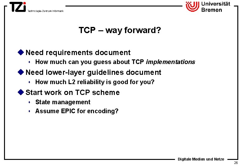 TCP – way forward? u Need requirements document s How much can you guess