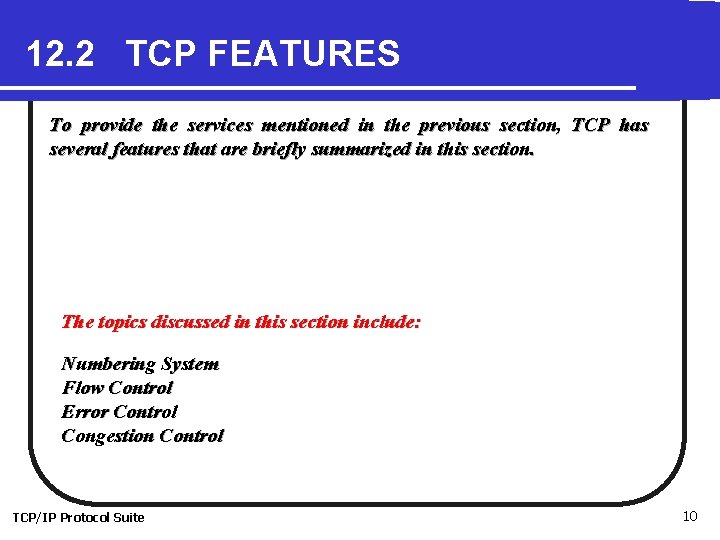 12. 2 TCP FEATURES To provide the services mentioned in the previous section, TCP