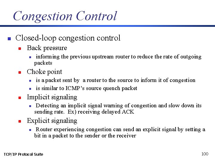 Congestion Control n Closed-loop congestion control n Back pressure n n Choke point n