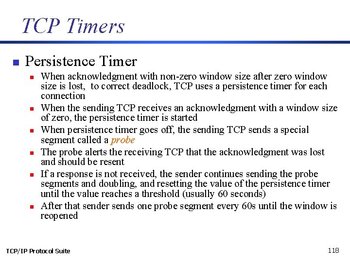 TCP Timers n Persistence Timer n n n When acknowledgment with non-zero window size