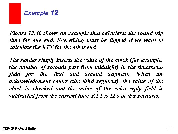 Example 12 Figure 12. 46 shows an example that calculates the round-trip time for