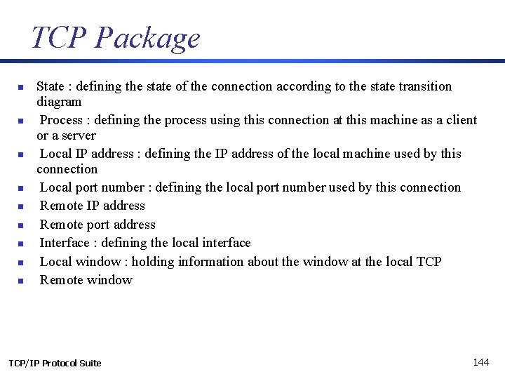 TCP Package n n n n n State : defining the state of the