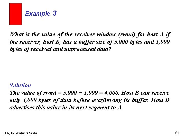 Example 3 What is the value of the receiver window (rwnd) for host A