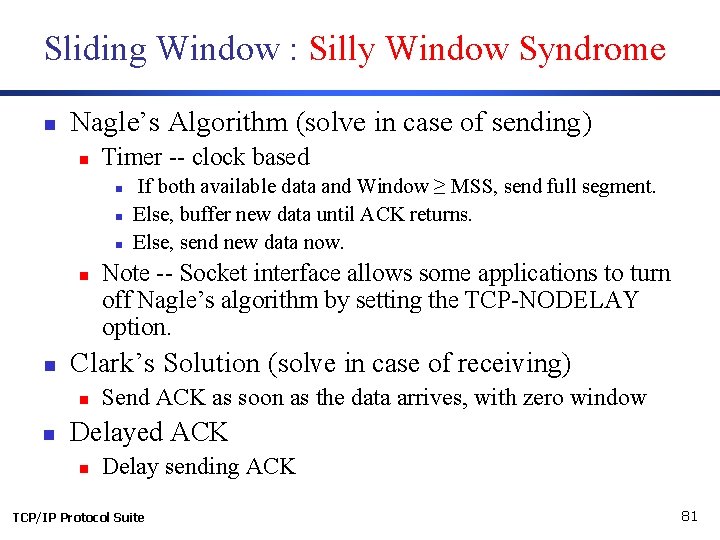 Sliding Window : Silly Window Syndrome n Nagle’s Algorithm (solve in case of sending)