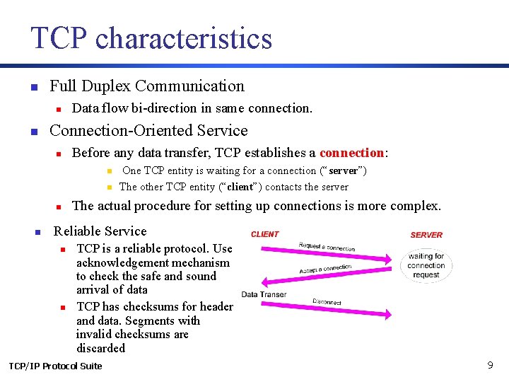 TCP characteristics n Full Duplex Communication n n Data flow bi-direction in same connection.