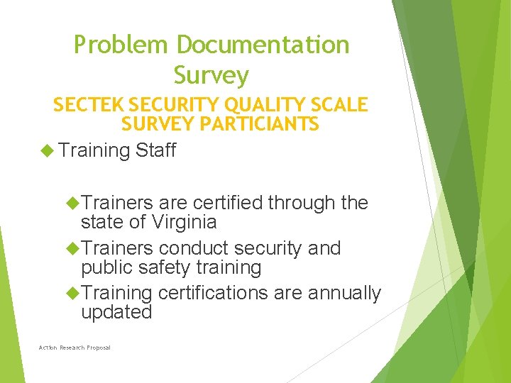 Problem Documentation Survey SECTEK SECURITY QUALITY SCALE SURVEY PARTICIANTS Training Staff Trainers are certified
